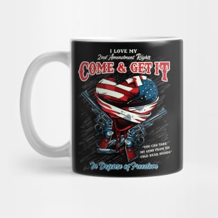 Come & Get It my 2nd Amendment Rights In Defense of Freedom Mug